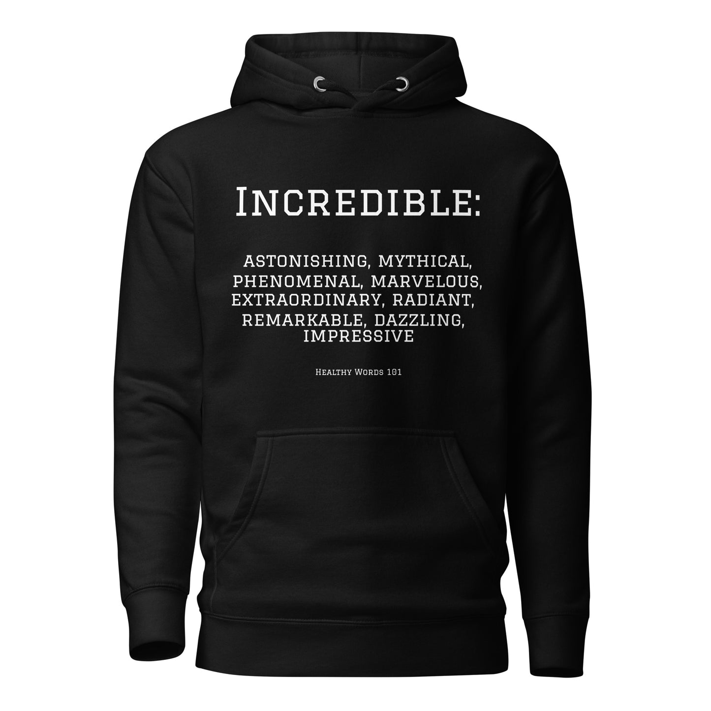 Healthy Words "Incredible"Hoodie