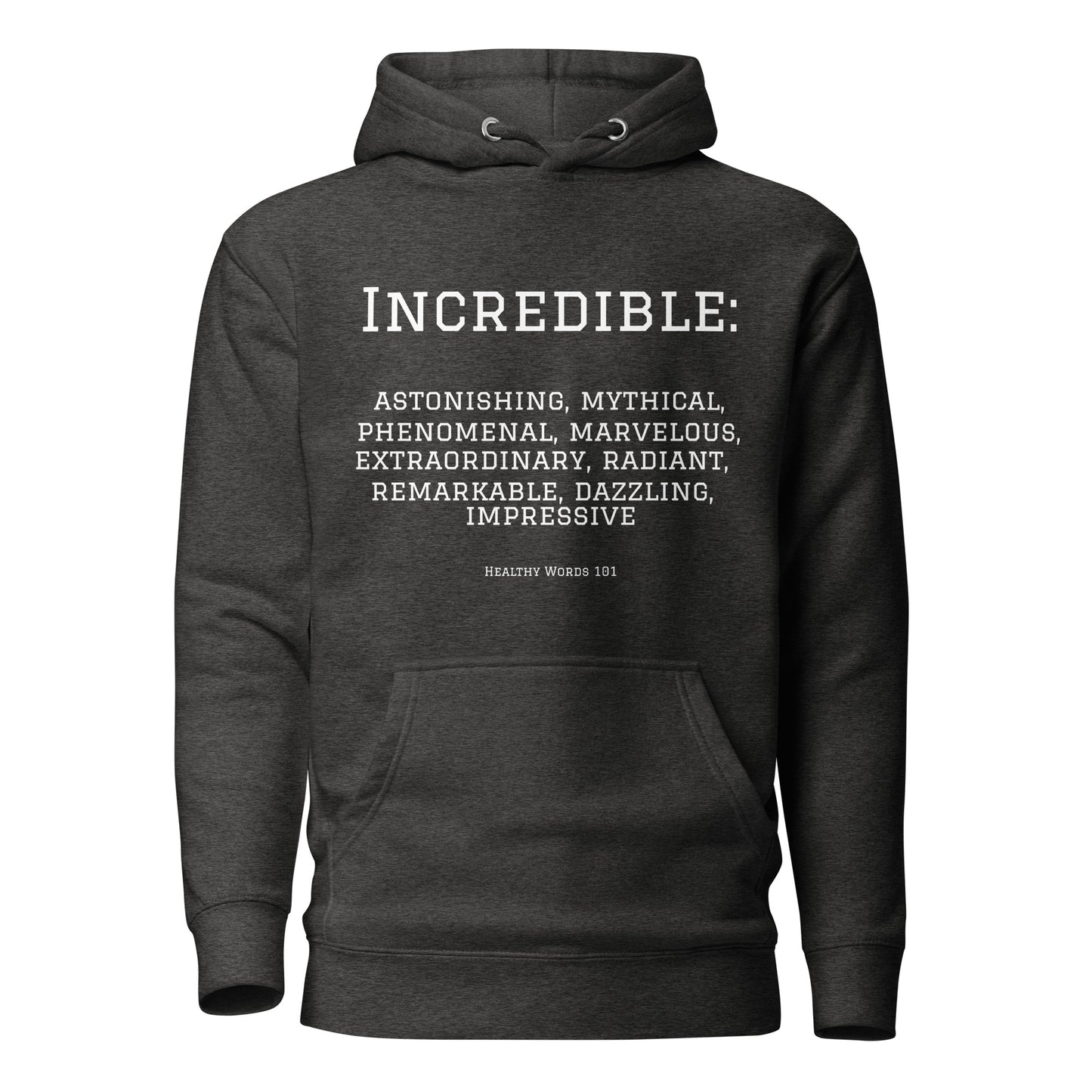 Healthy Words "Incredible"Hoodie