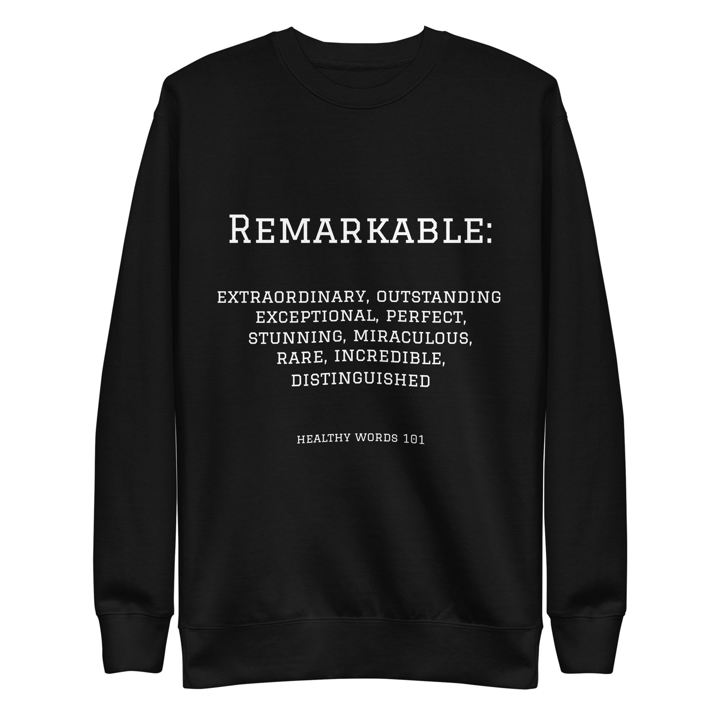 Healthy Words"remarkable" Sweatshirt