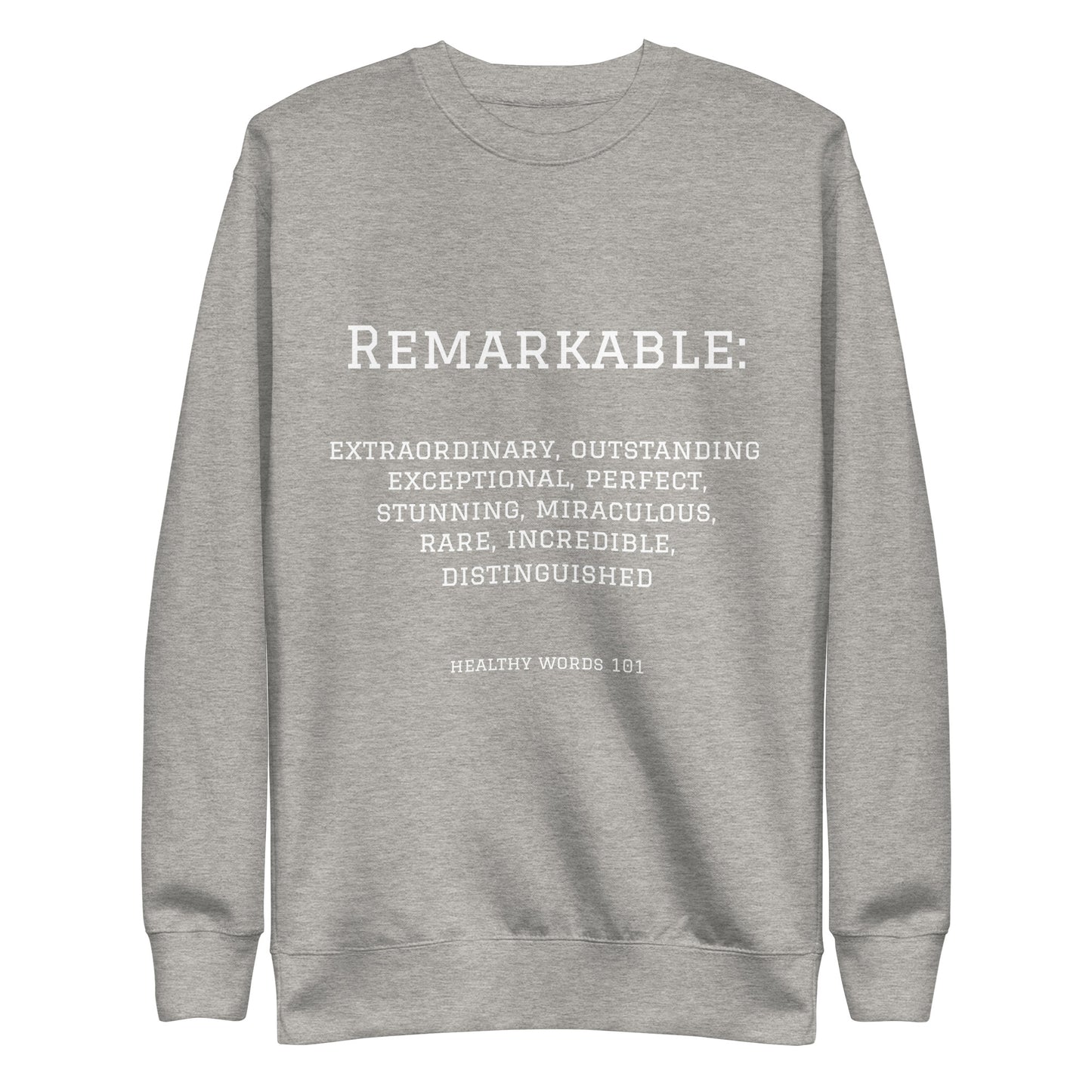 Healthy Words"remarkable" Sweatshirt