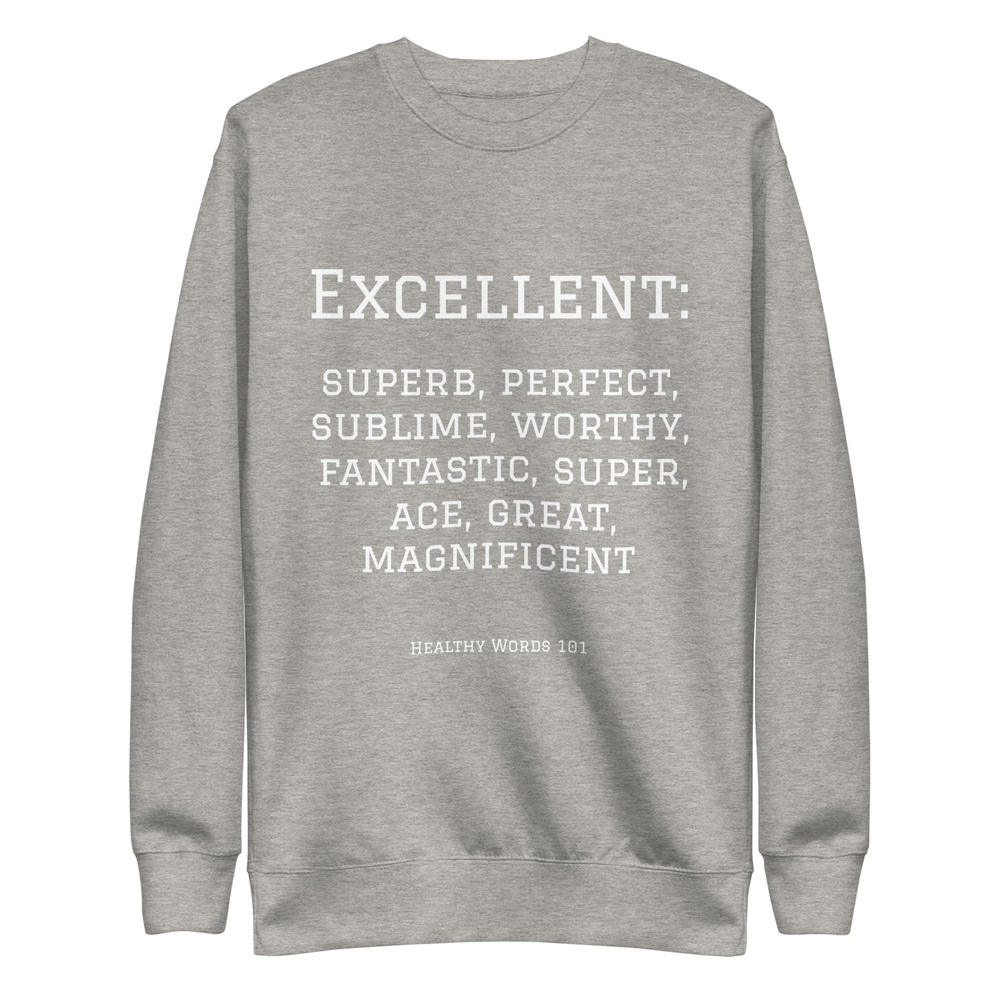 Healthy Words® "excellent" Sweatshirt