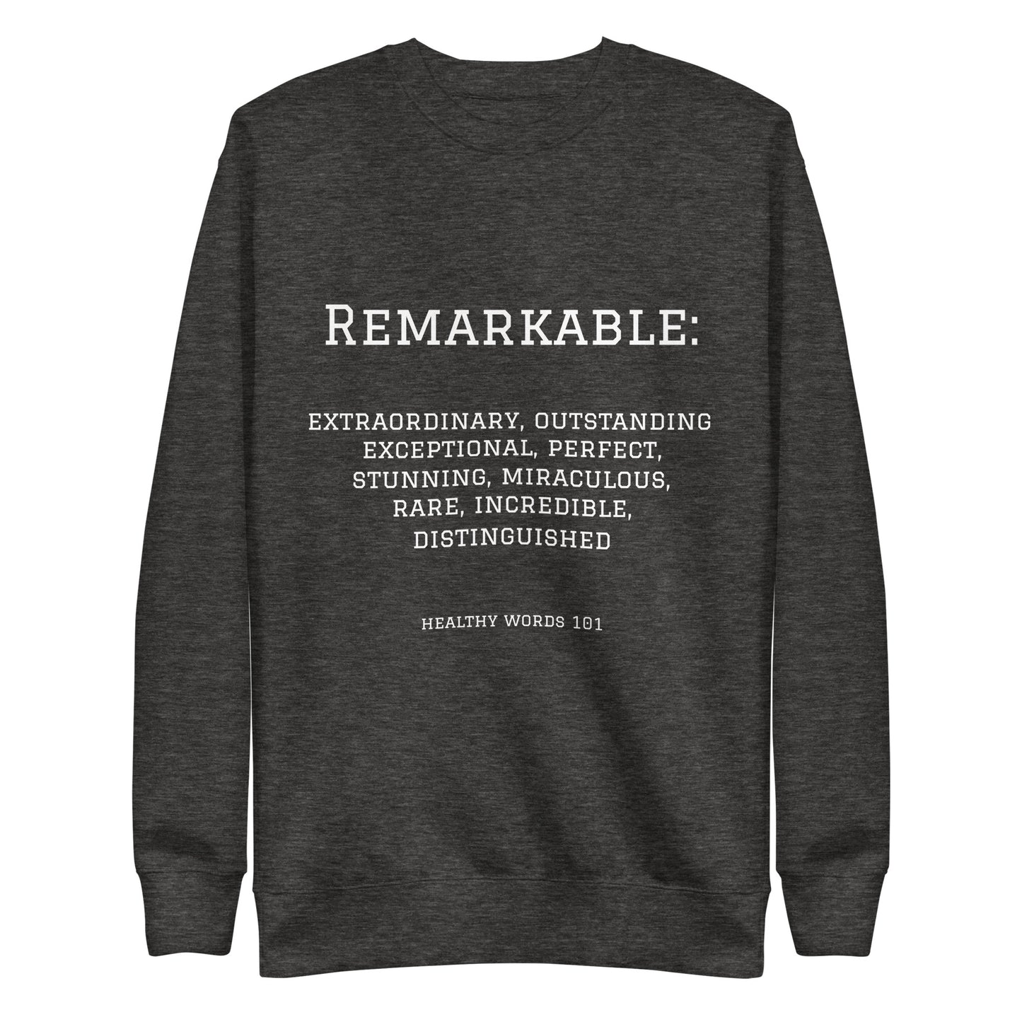 Healthy Words"remarkable" Sweatshirt