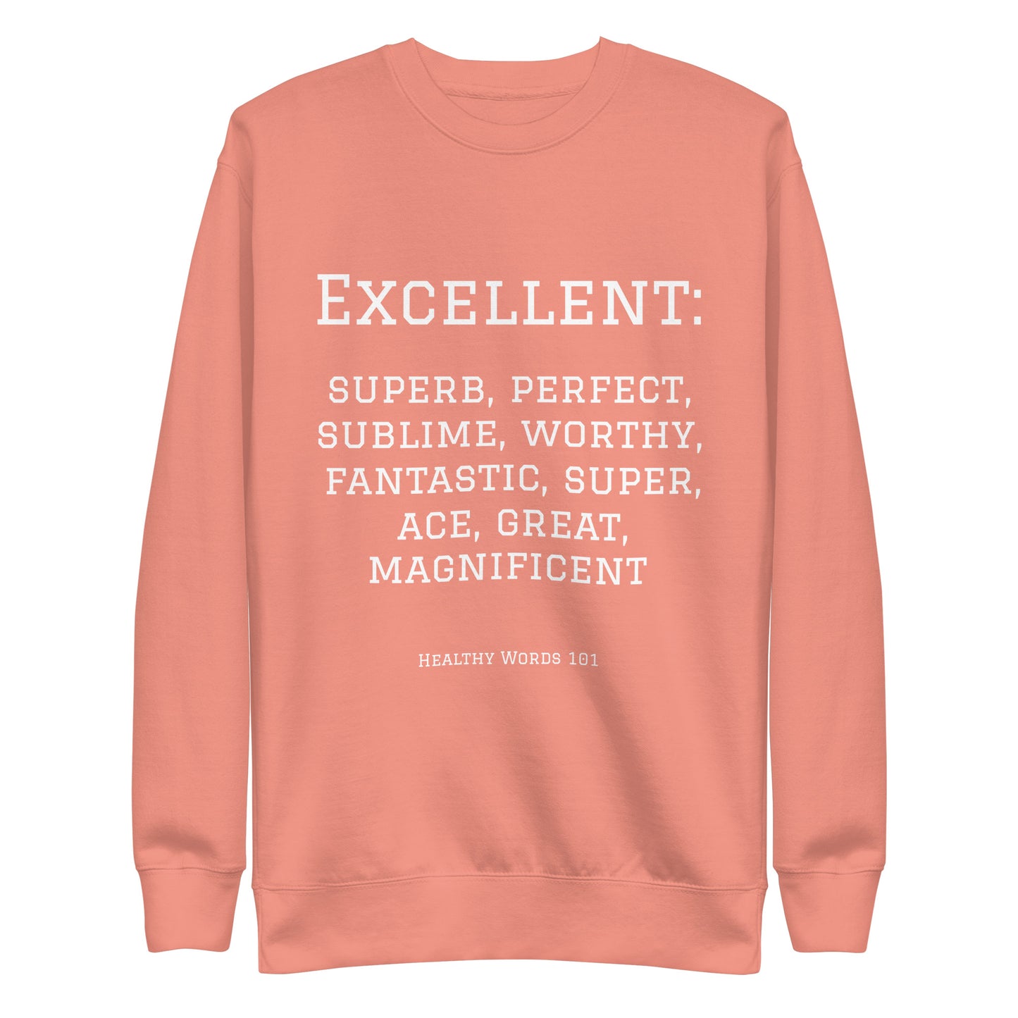 Healthy Words® "excellent" Sweatshirt