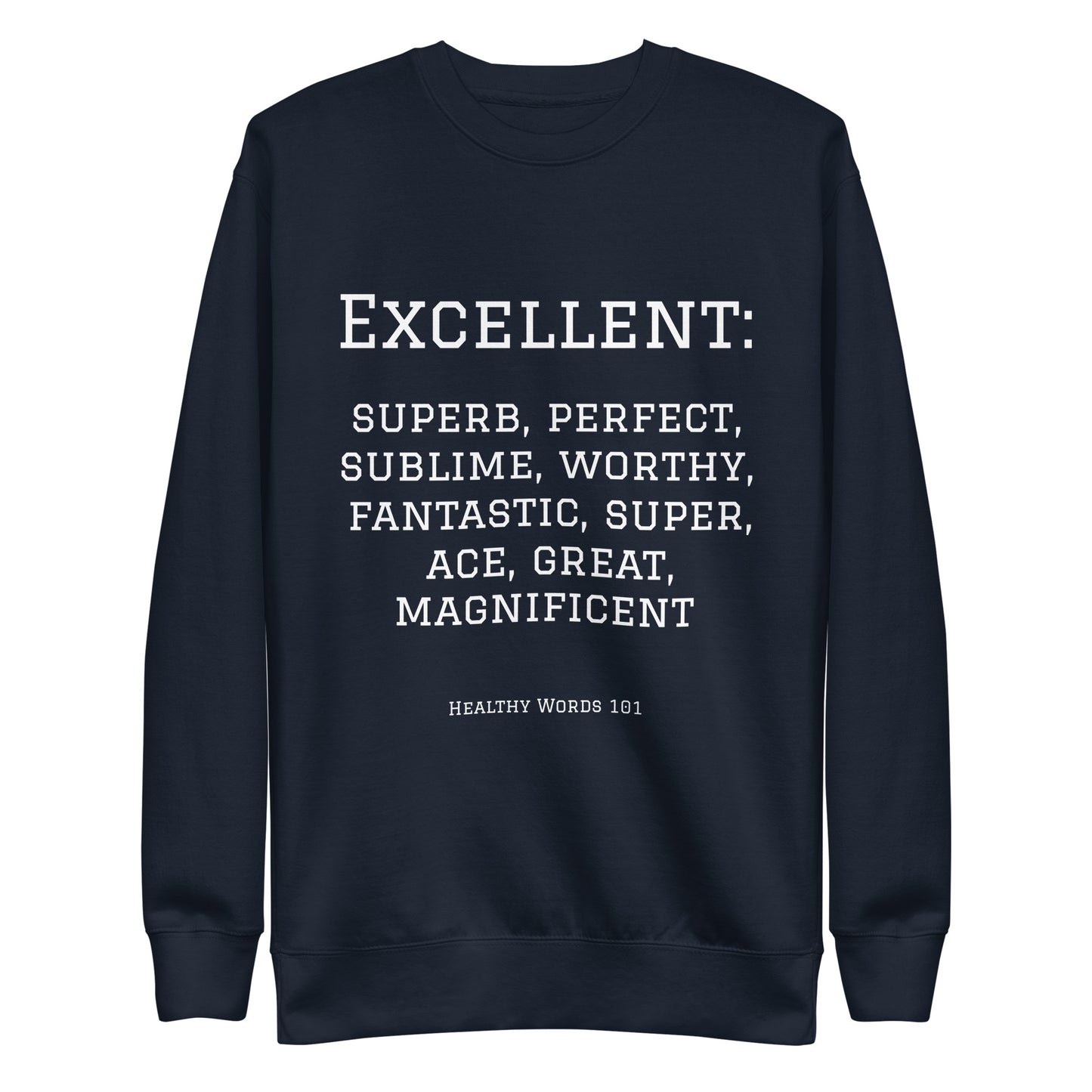 Healthy Words® "excellent" Sweatshirt