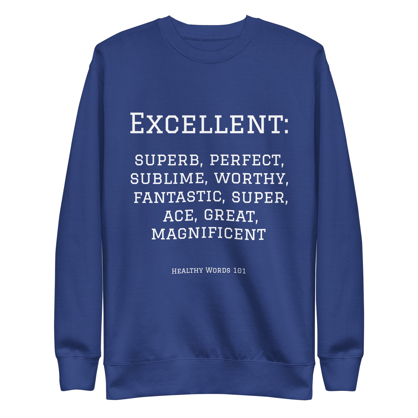 Healthy Words® "excellent" Sweatshirt